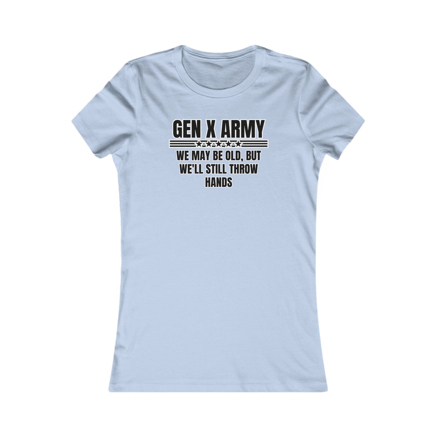 We may be old but we'll still throw hands - Women's Favorite Tee