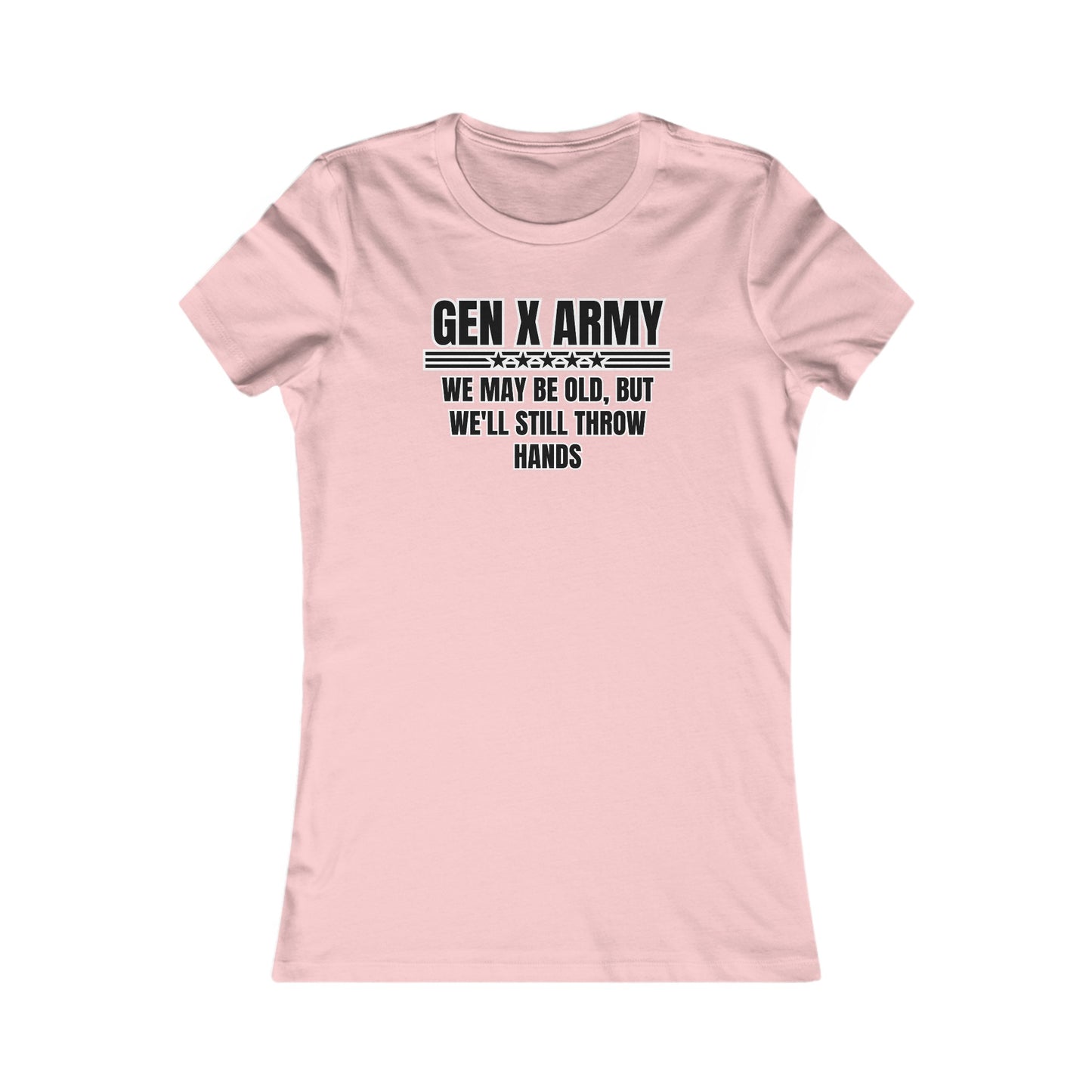 We may be old but we'll still throw hands - Women's Favorite Tee