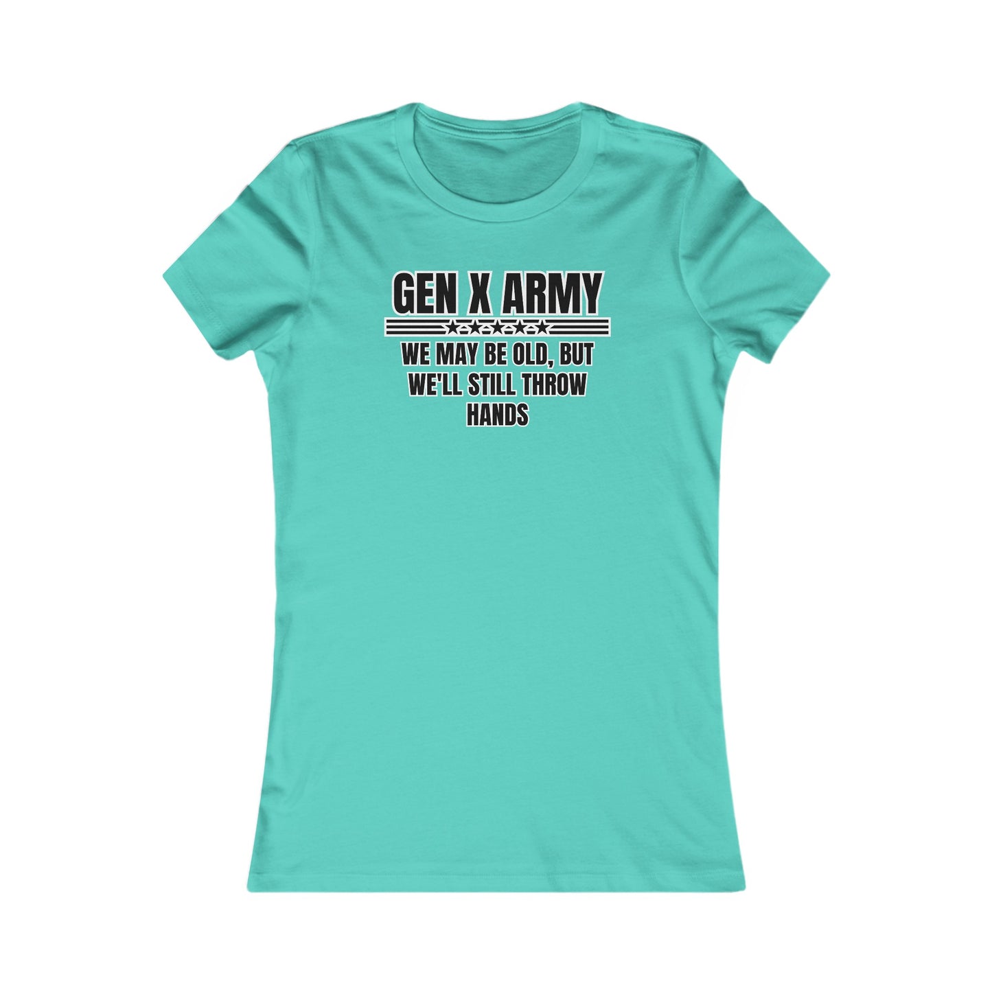 We may be old but we'll still throw hands - Women's Favorite Tee