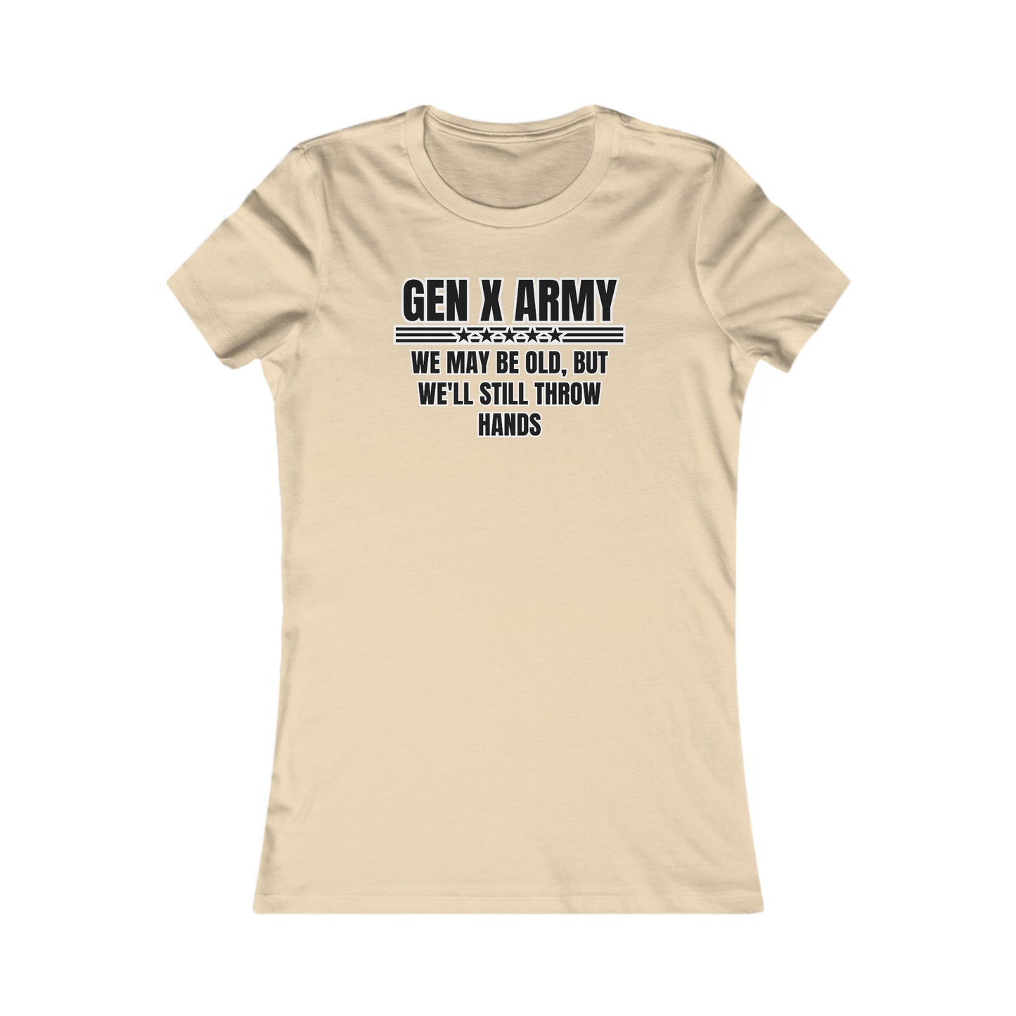 We may be old but we'll still throw hands - Women's Favorite Tee