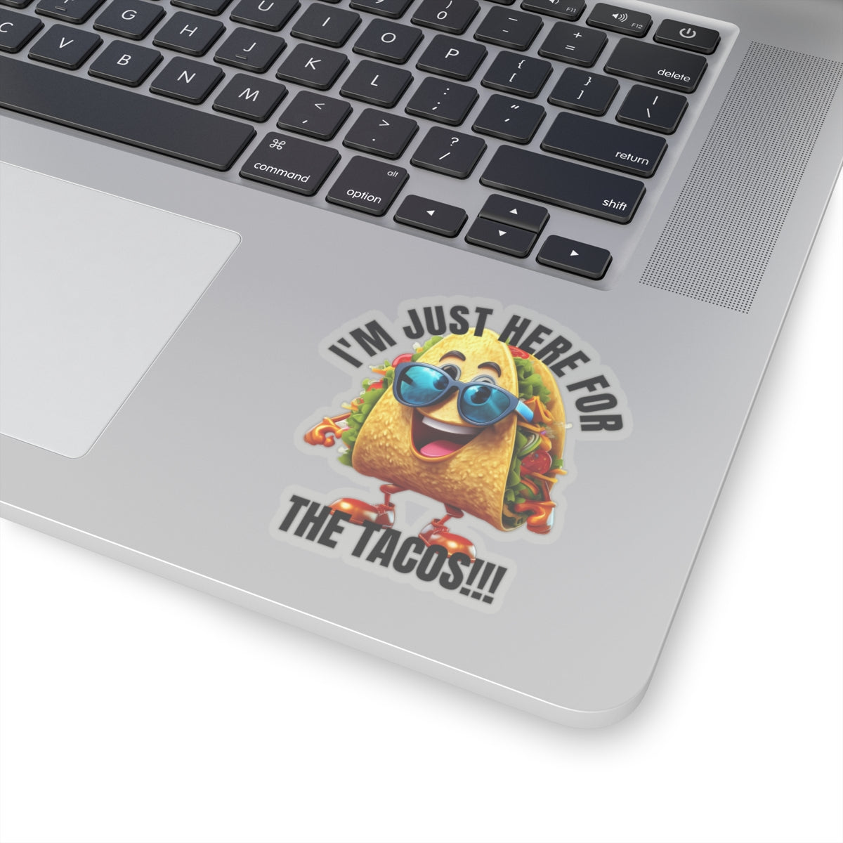 I'm just here for the tacos! - Kiss-Cut Stickers