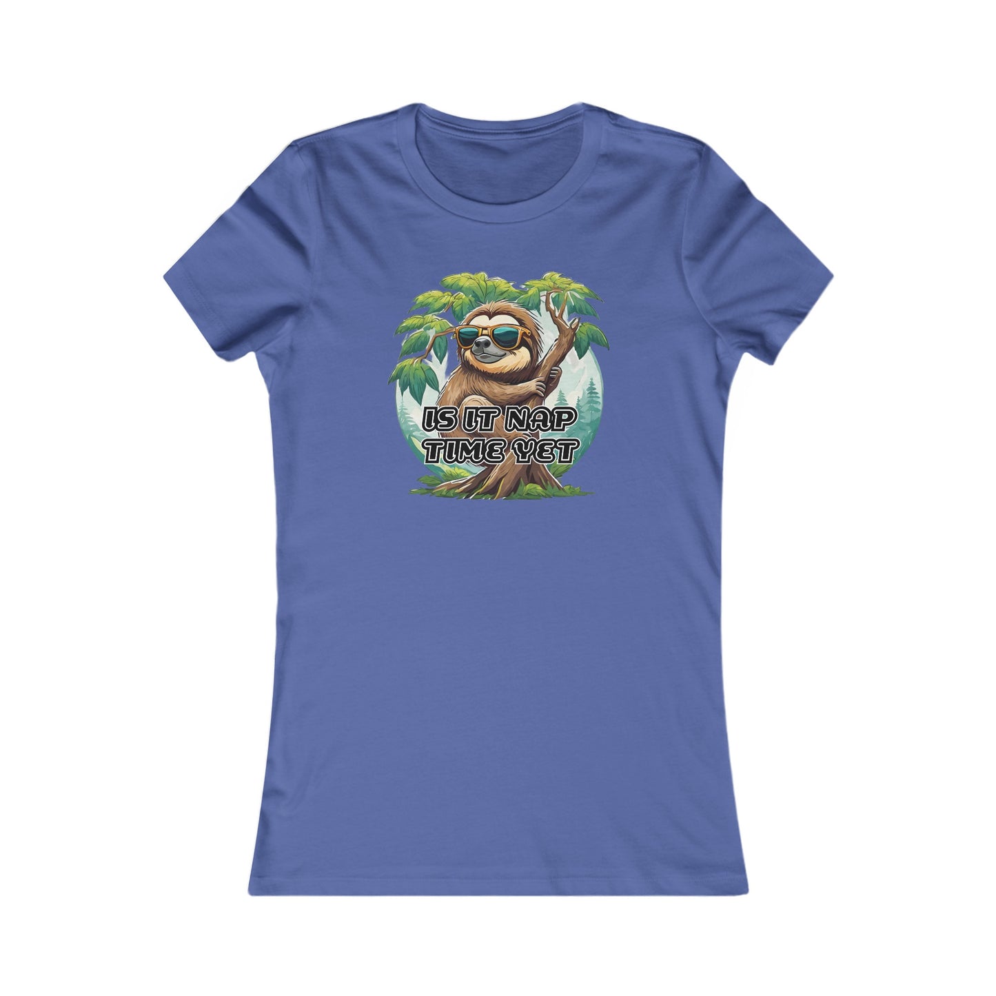 Is it nap time yet - Women's Favorite Tee