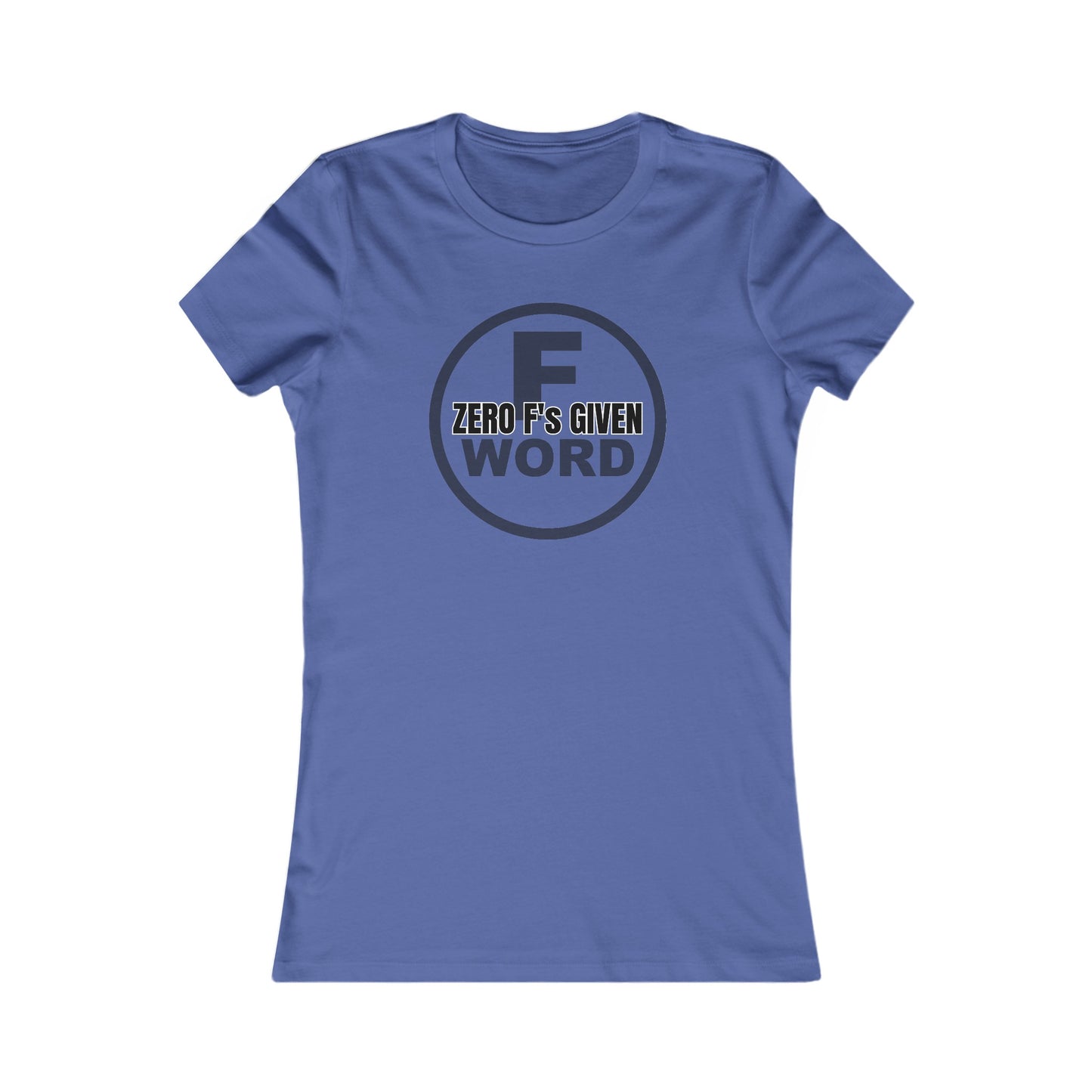 Zero F's given - Women's Favorite Tee