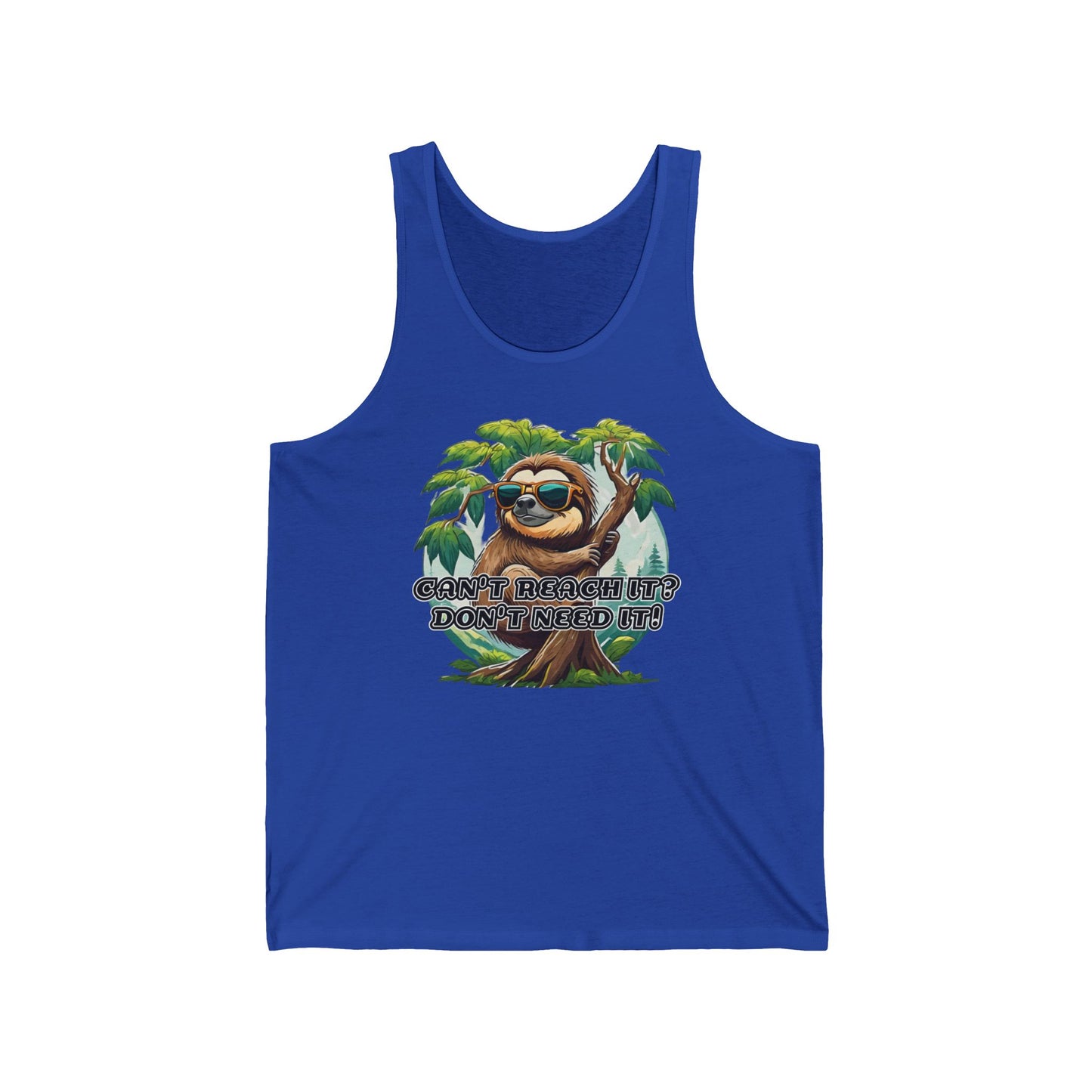 Can't reach it? Don't need it! - Unisex Jersey Tank