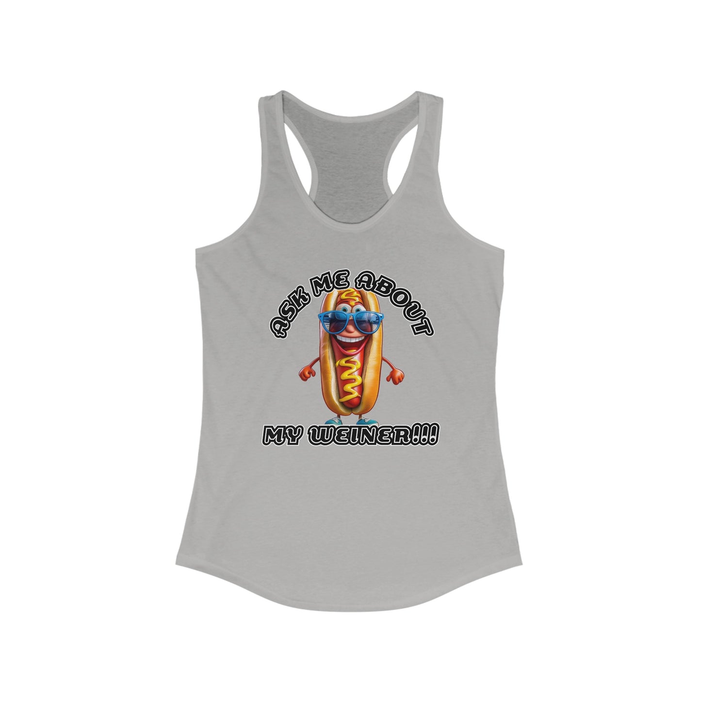 Ask me about my weiner! - Women's Ideal Racerback Tank