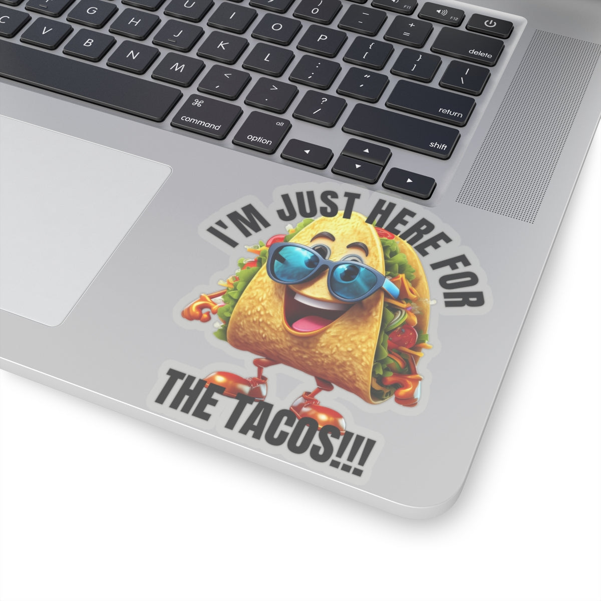 I'm just here for the tacos! - Kiss-Cut Stickers