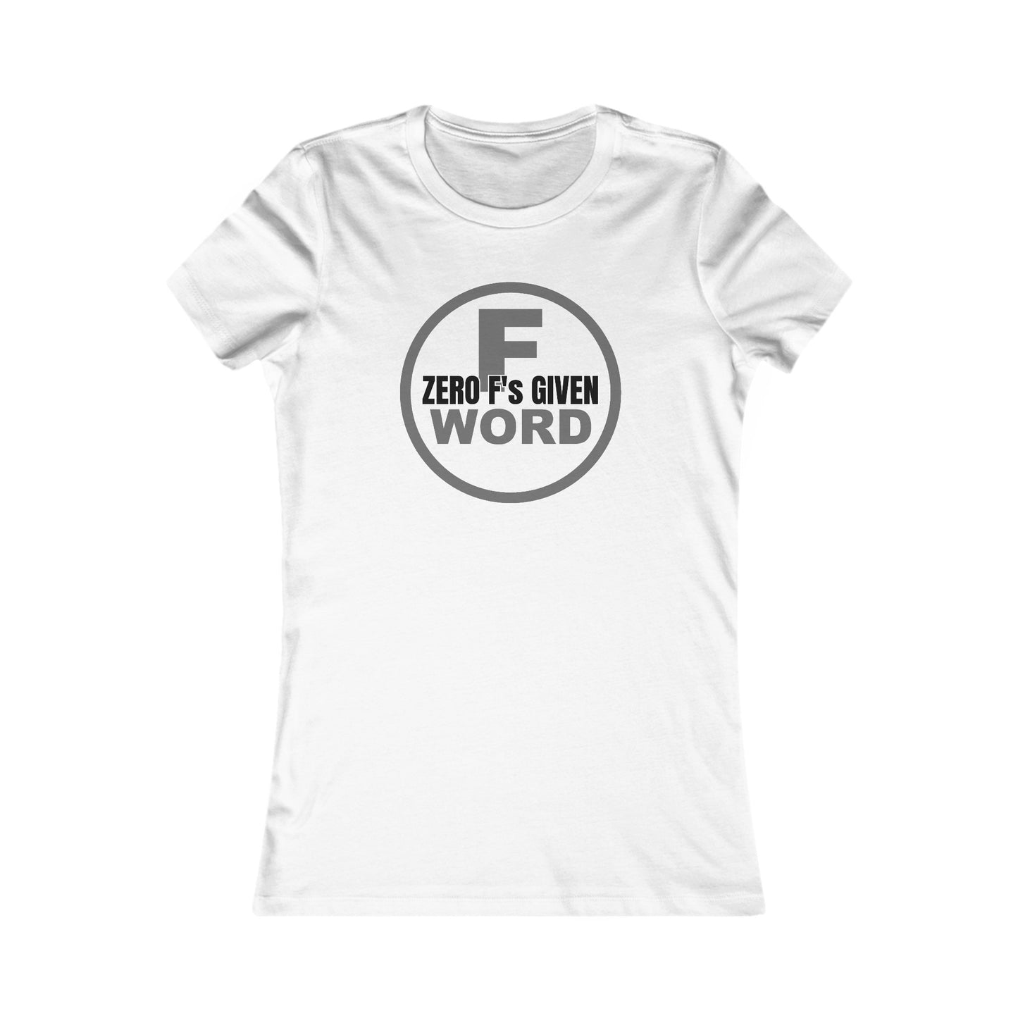 Zero F's given - Women's Favorite Tee