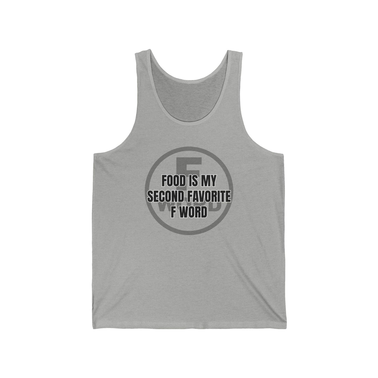 Food is my second favorite F word - Unisex Jersey Tank