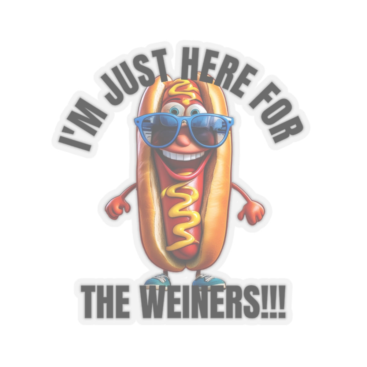 I'm just here for the weiners! - Kiss-Cut Stickers