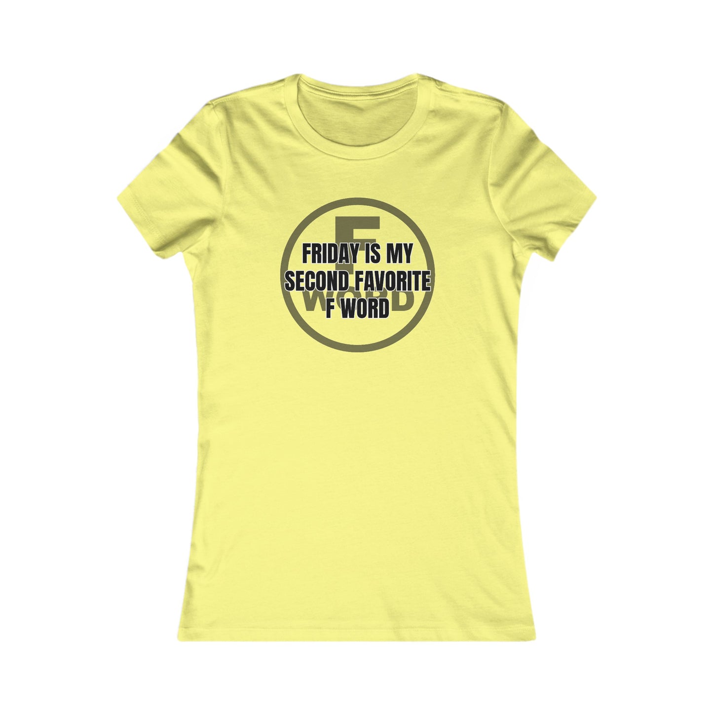 Friday is my second favorite F word - Women's Favorite Tee