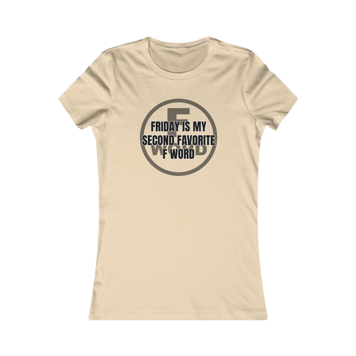 Friday is my second favorite F word - Women's Favorite Tee