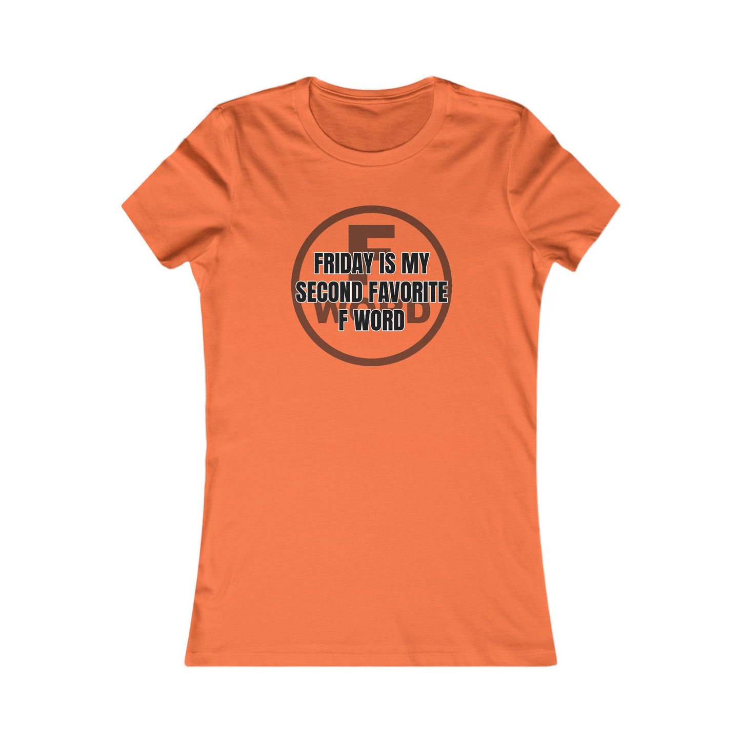 Friday is my second favorite F word - Women's Favorite Tee