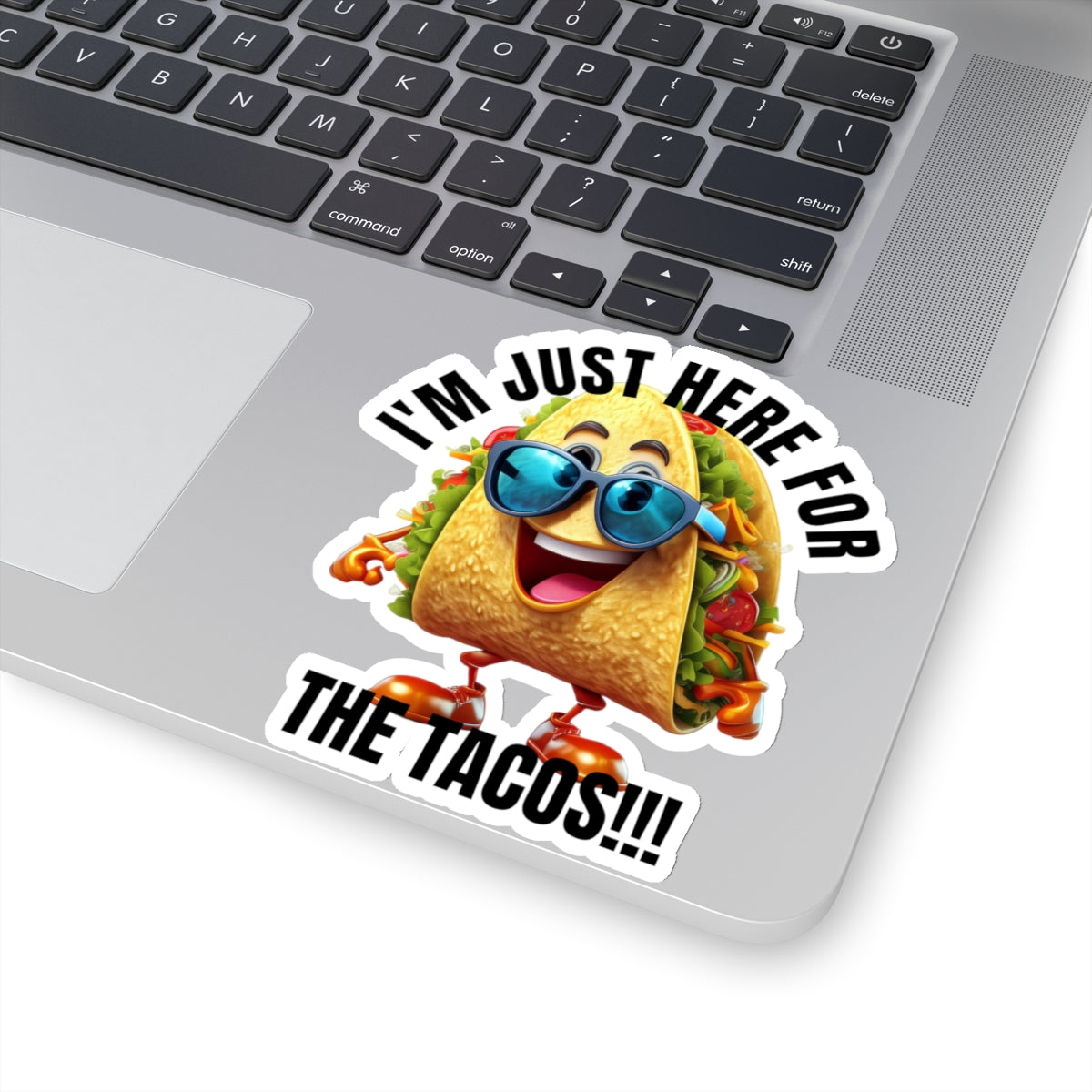 I'm just here for the tacos! - Kiss-Cut Stickers