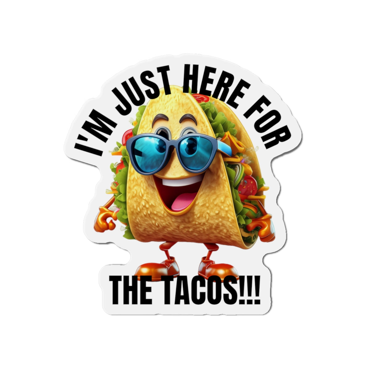 I'm just here for the tacos! - Die-Cut Magnets