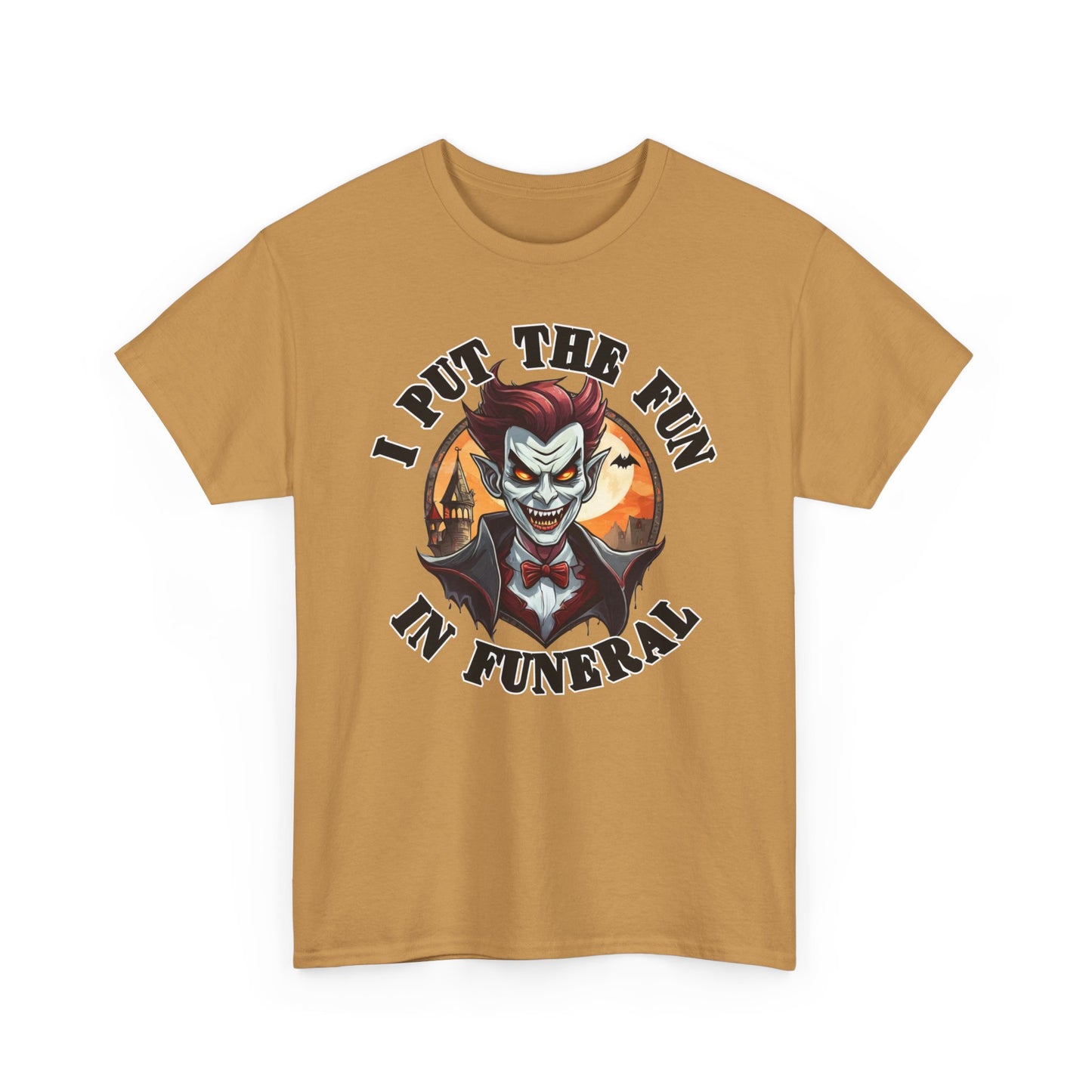 I put the fun in funeral - Unisex Heavy Cotton Tee