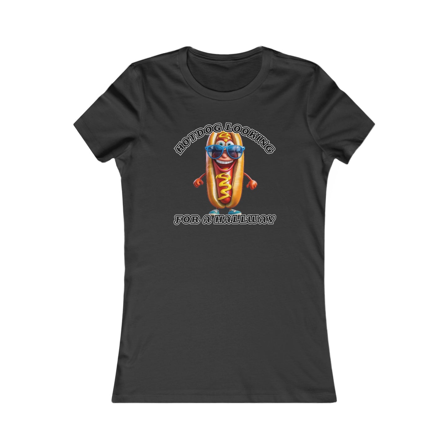 Hotdog looking for a hallway - Women's Favorite Tee