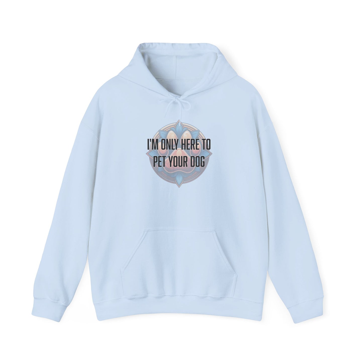 I'm only here to pet your dog - Unisex Heavy Blend™ Hooded Sweatshirt