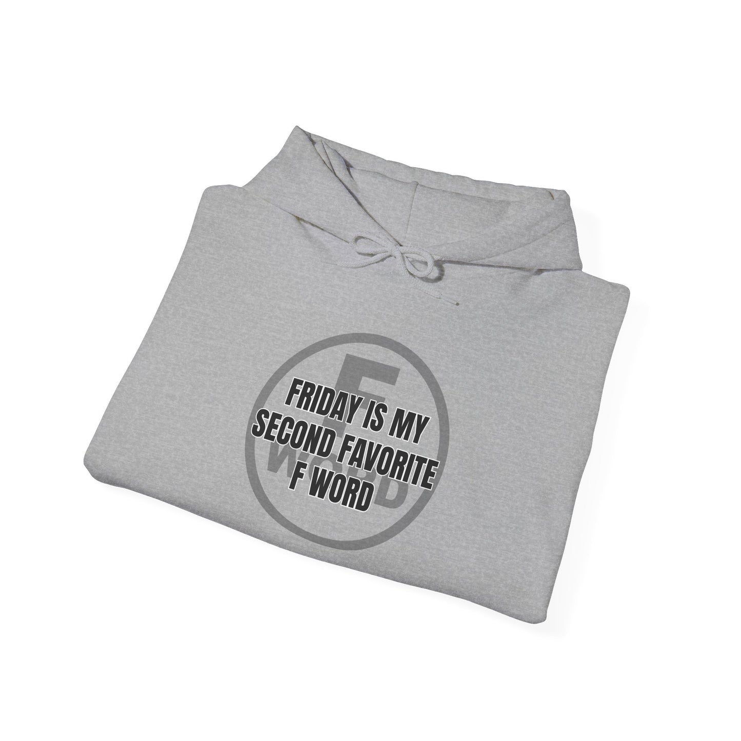 Friday is my second favorite F word - Unisex Heavy Blend™ Hooded Sweatshirt