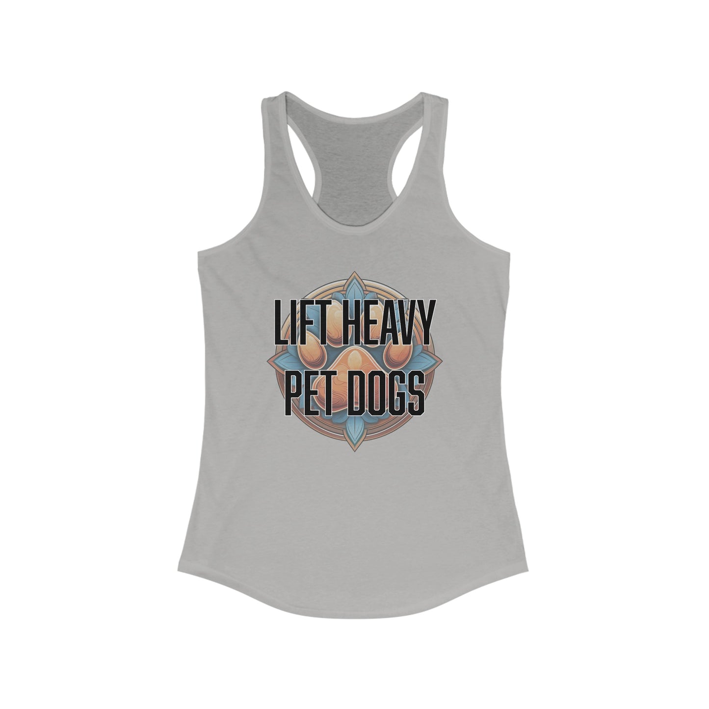 Lift heavy pet dogs 3 - Women's Ideal Racerback Tank