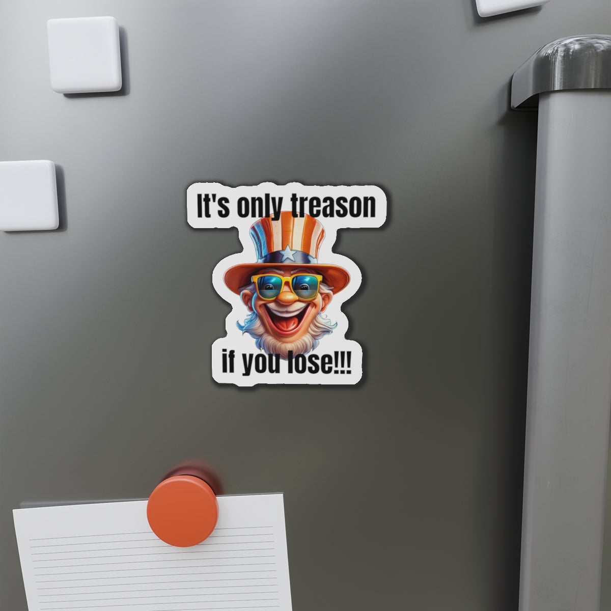 It's only treason if you lose! - Die-Cut Magnets