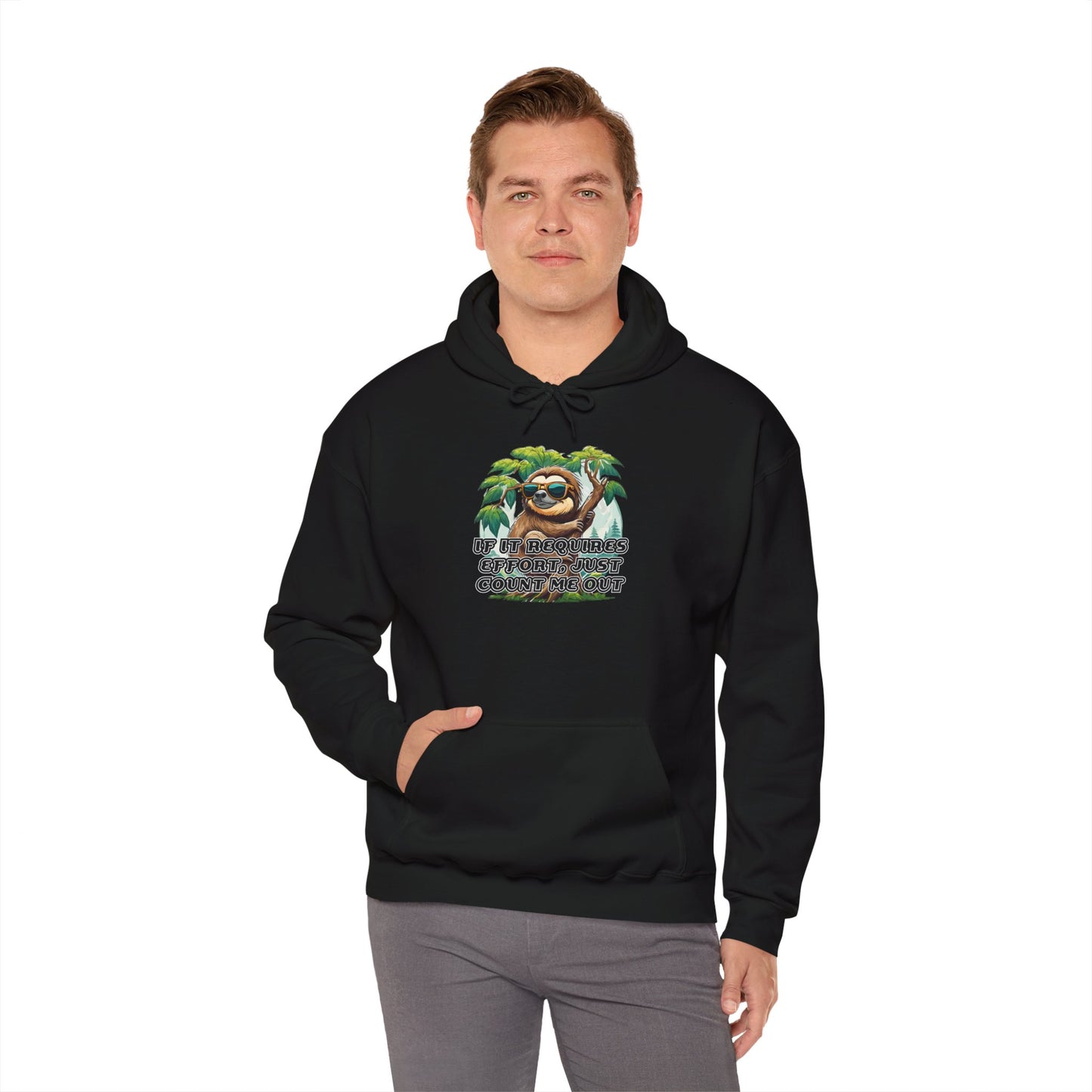 If it requires effort, just count me out - Unisex Heavy Blend™ Hooded Sweatshirt