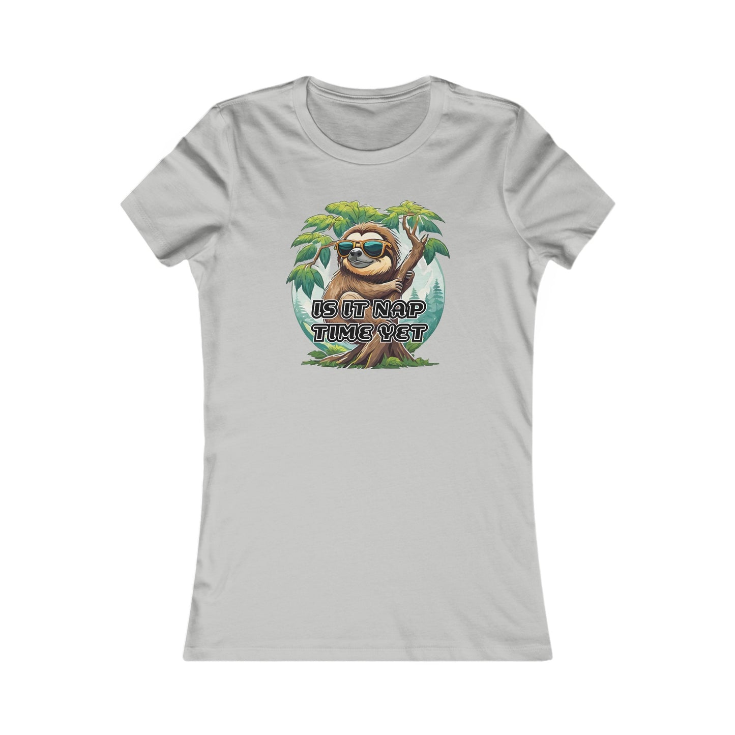 Is it nap time yet - Women's Favorite Tee