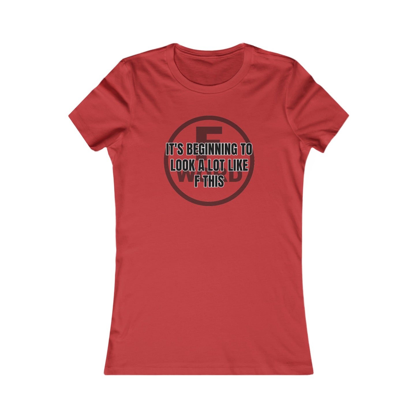 It's beginning to look a lot like F this - Women's Favorite Tee