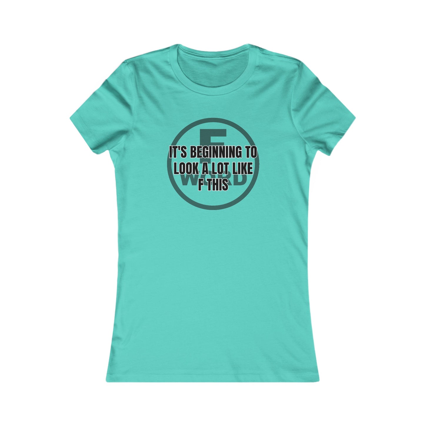 It's beginning to look a lot like F this - Women's Favorite Tee