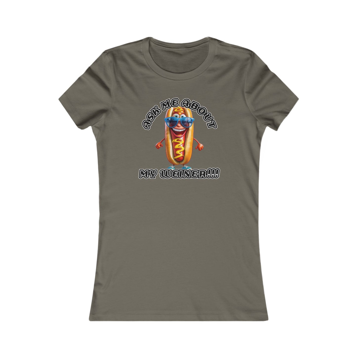 Ask me about my weiner! - Women's Favorite Tee