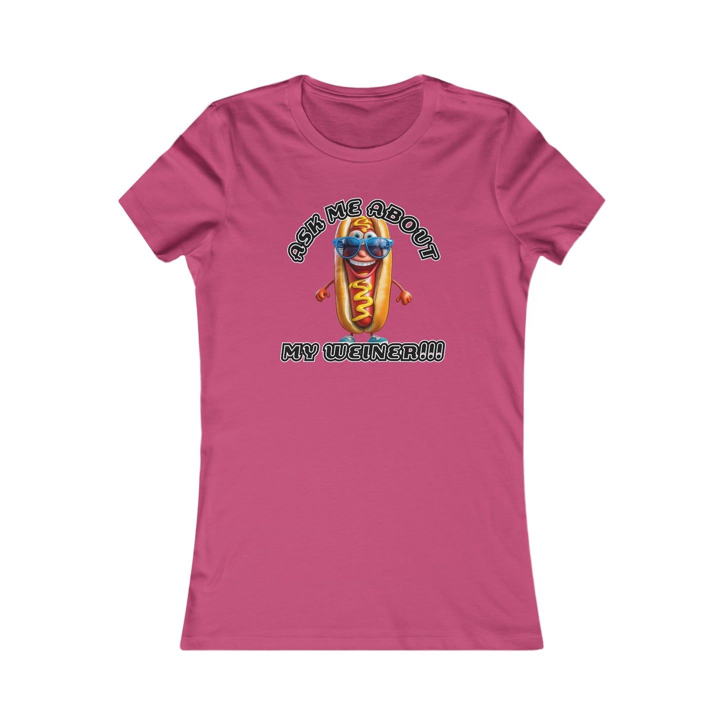 Ask me about my weiner! - Women's Favorite Tee