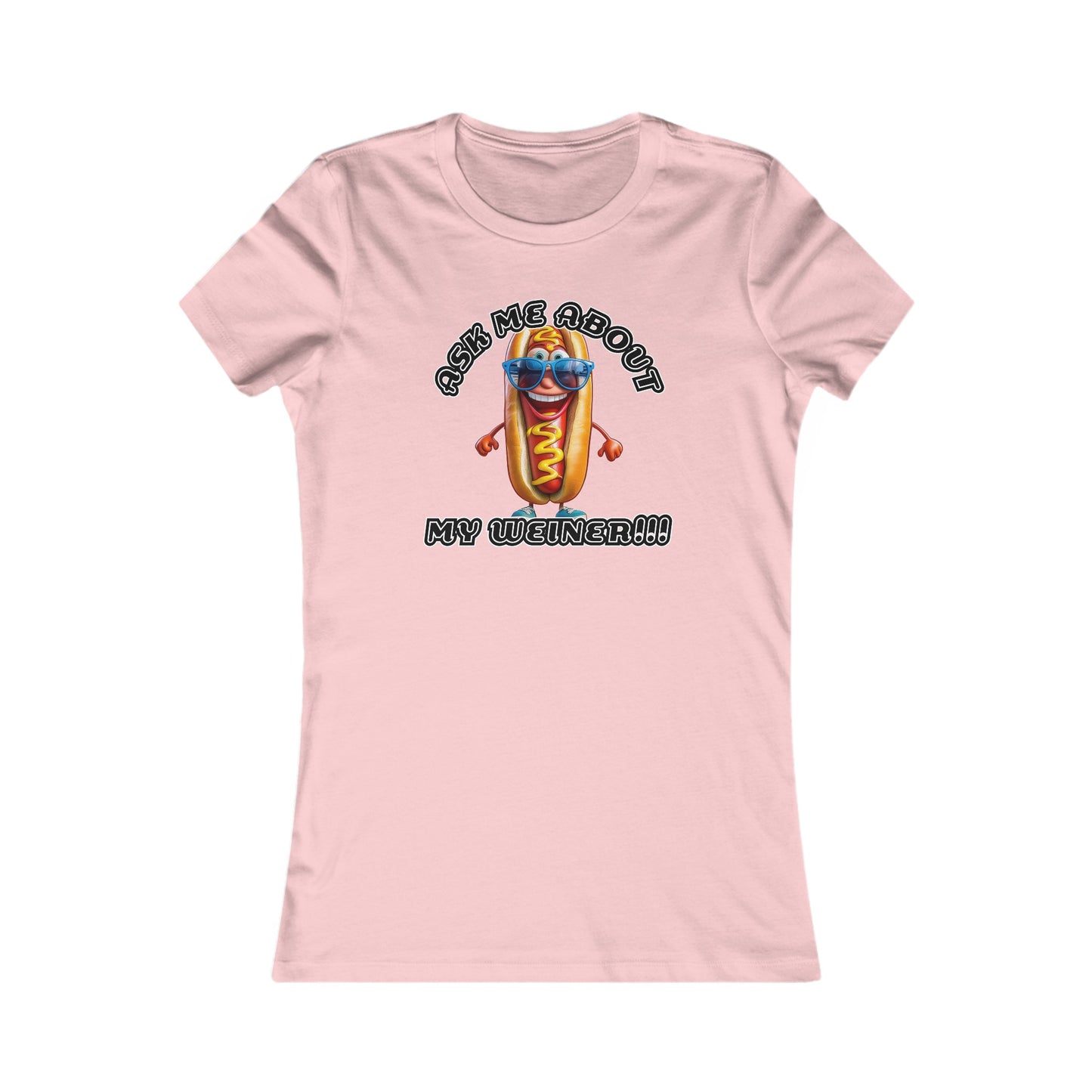 Ask me about my weiner! - Women's Favorite Tee