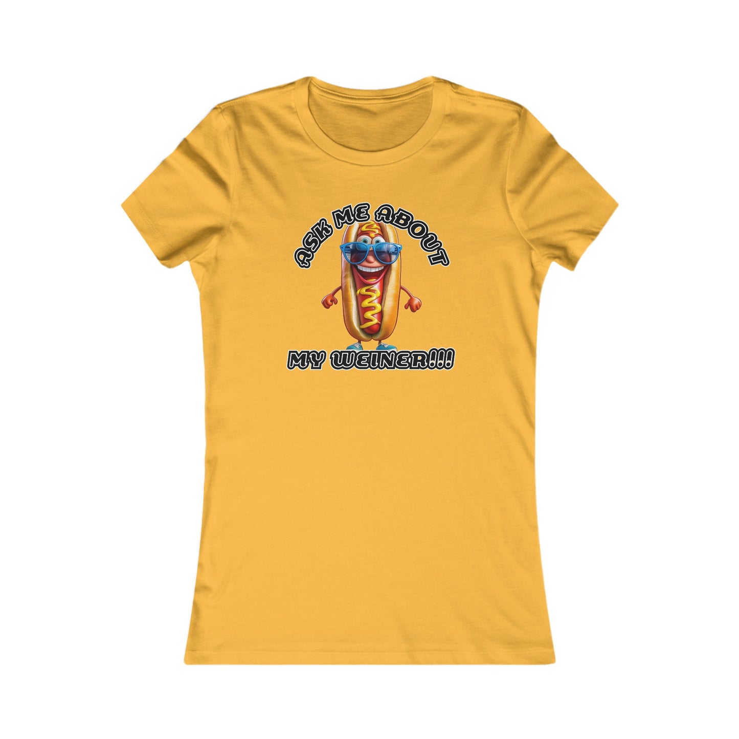 Ask me about my weiner! - Women's Favorite Tee