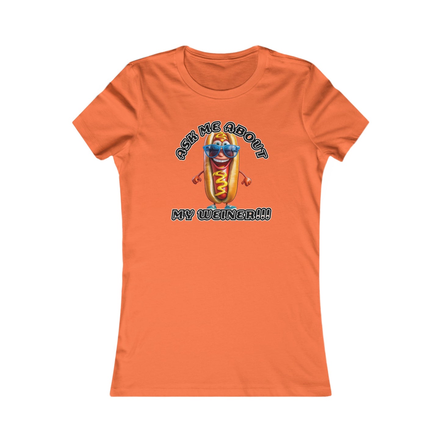 Ask me about my weiner! - Women's Favorite Tee