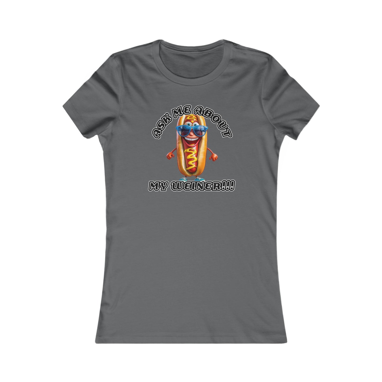 Ask me about my weiner! - Women's Favorite Tee