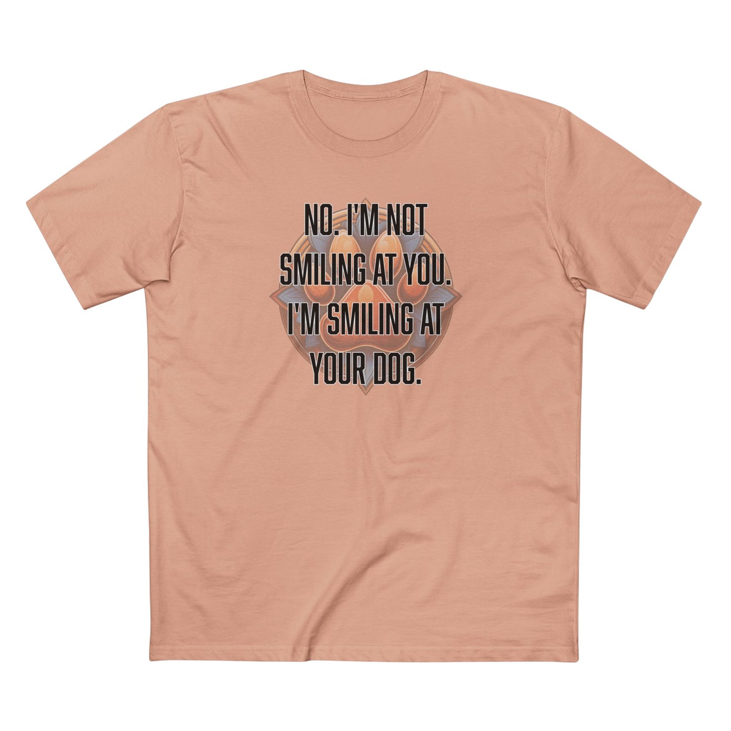 No I'm not smiling at you I'm smiling at your dog - Men's Staple Tee