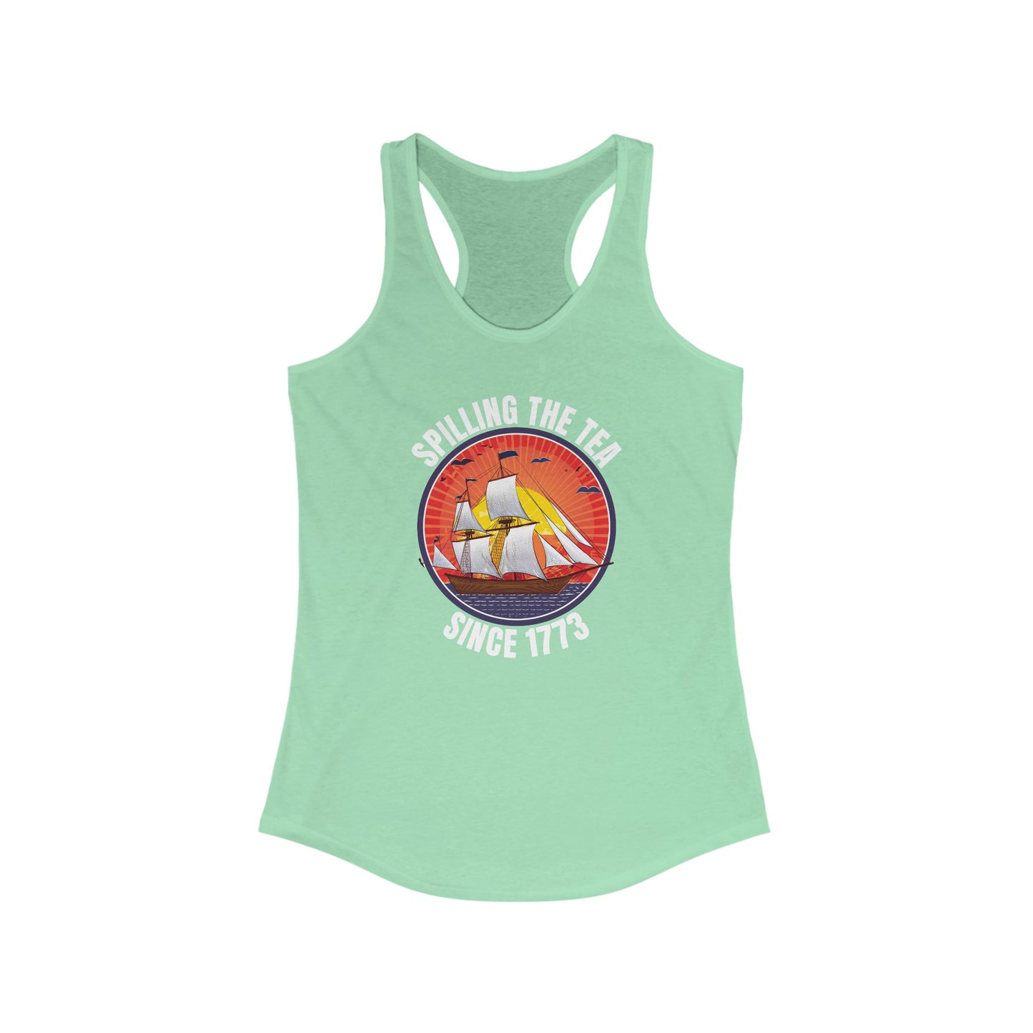 Spilling the tea since 1773 - Women's Ideal Racerback Tank