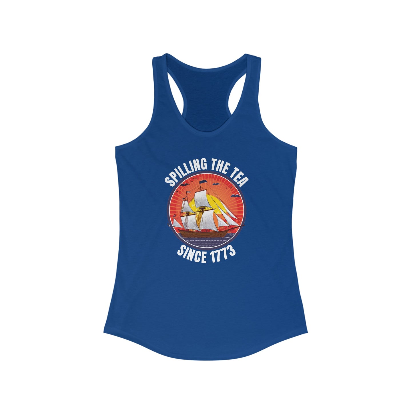 Spilling the tea since 1773 - Women's Ideal Racerback Tank