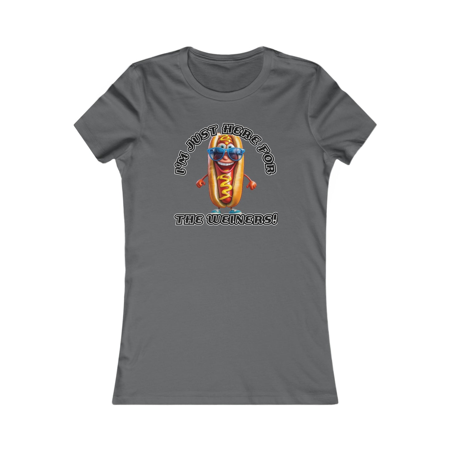 I'm just here for the weiners! - Women's Favorite Tee