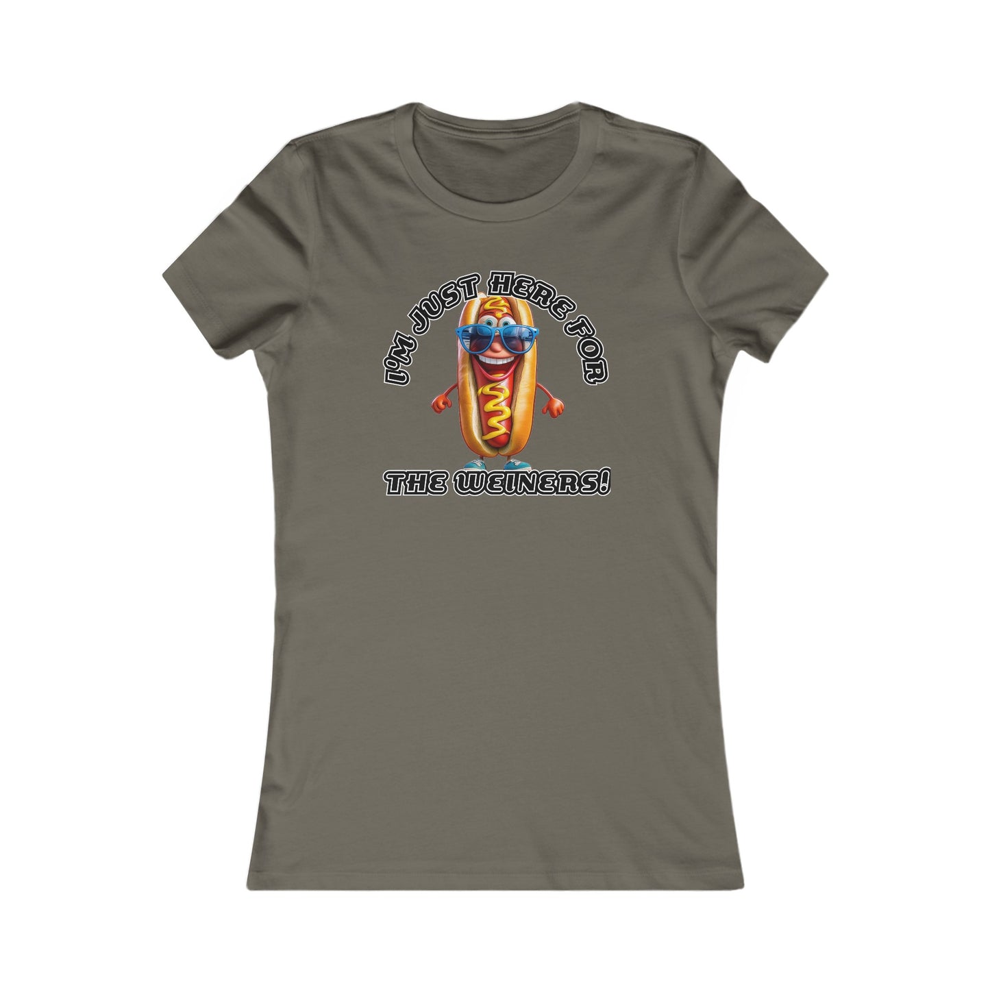 I'm just here for the weiners! - Women's Favorite Tee