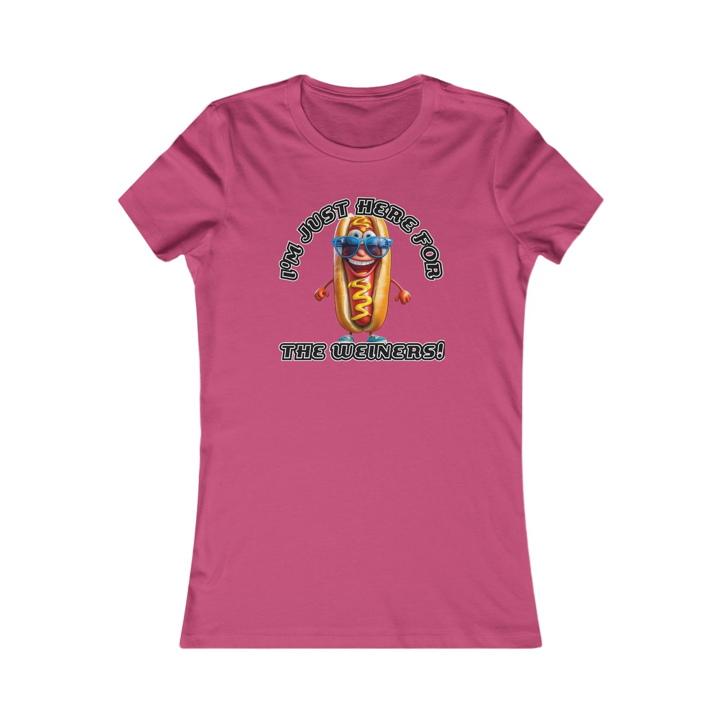 I'm just here for the weiners! - Women's Favorite Tee