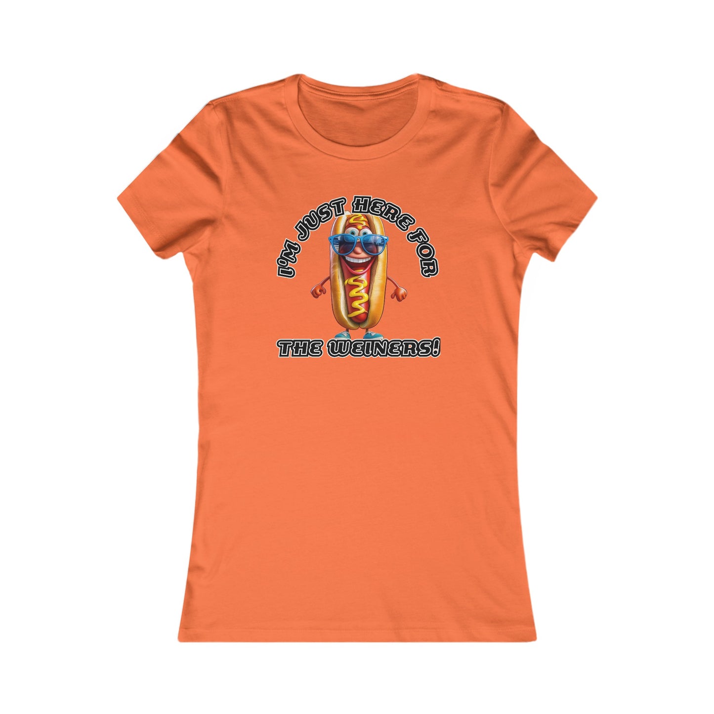 I'm just here for the weiners! - Women's Favorite Tee