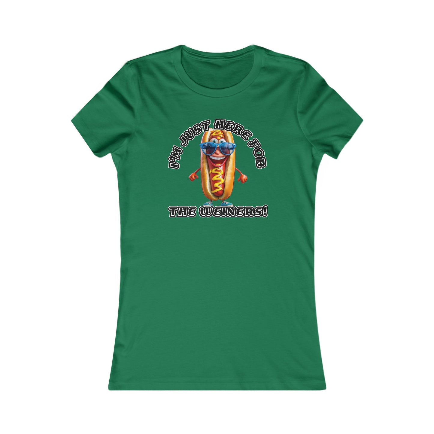 I'm just here for the weiners! - Women's Favorite Tee