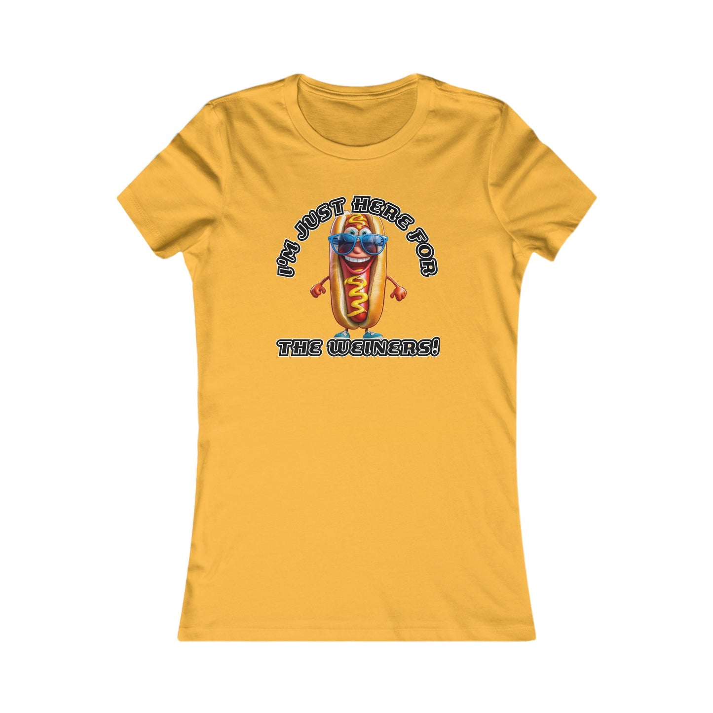 I'm just here for the weiners! - Women's Favorite Tee