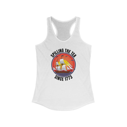 Spilling the tea since 1773 - Women's Ideal Racerback Tank