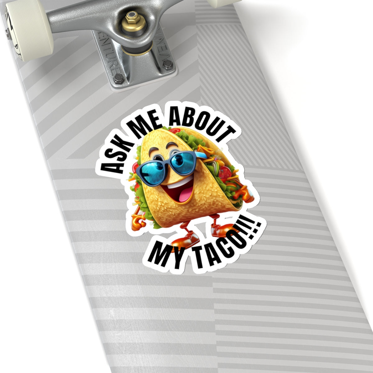 Ask me about my taco! - Kiss-Cut Stickers