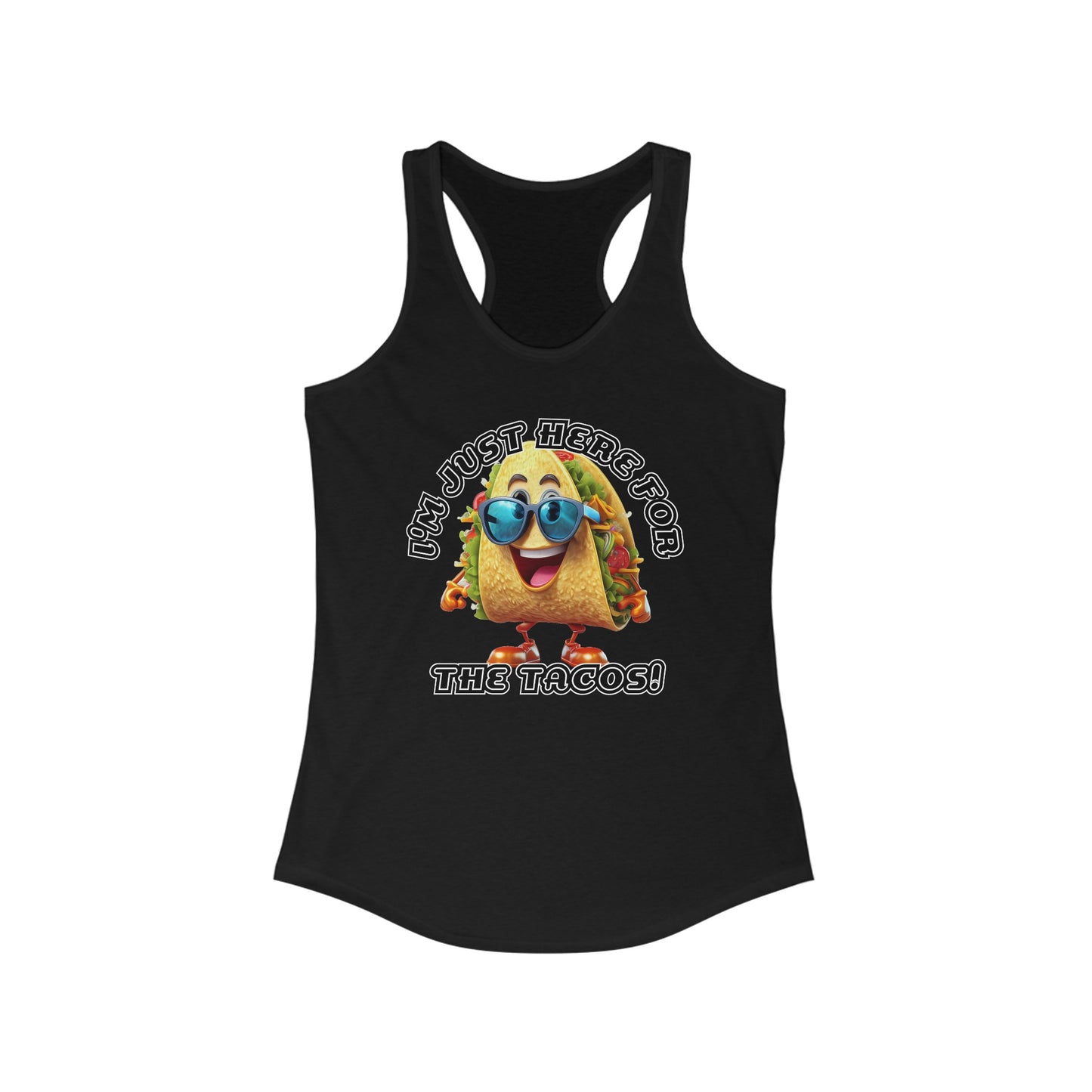 I'm just here for the tacos! - Women's Ideal Racerback Tank