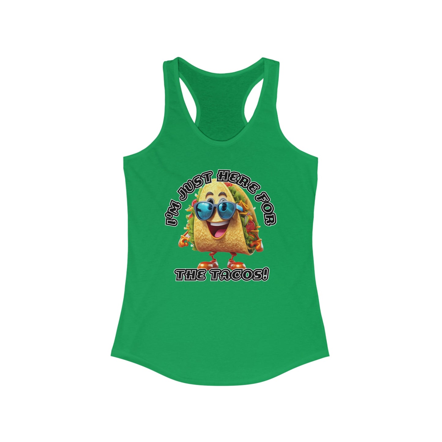 I'm just here for the tacos! - Women's Ideal Racerback Tank