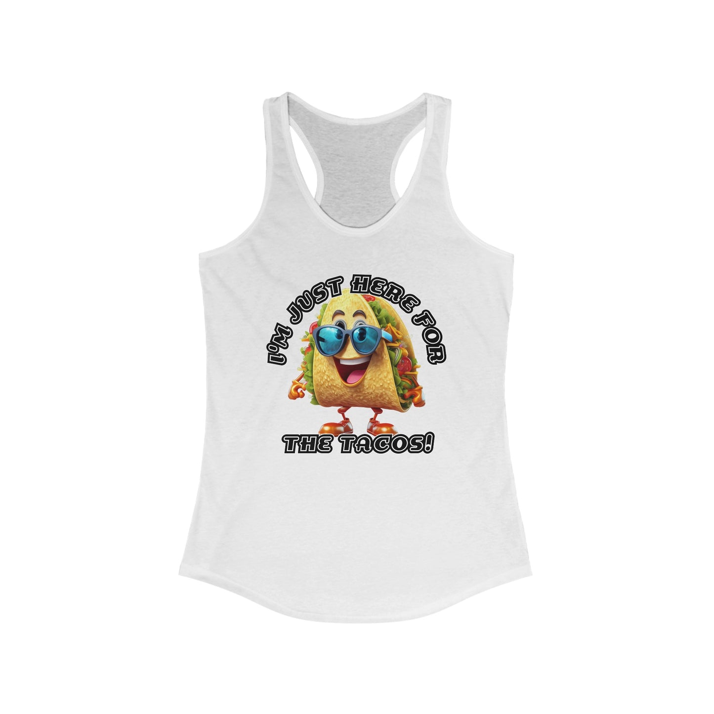 I'm just here for the tacos! - Women's Ideal Racerback Tank