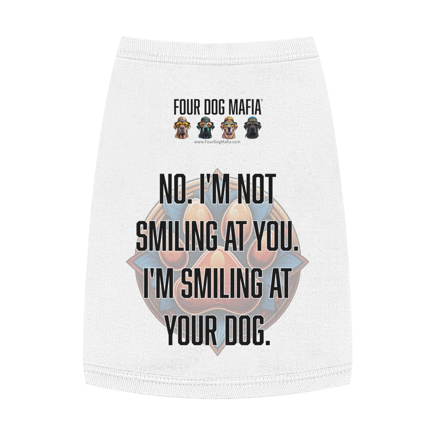 No I'm not smiling at you I'm smiling at your dog - Pet Tank Top