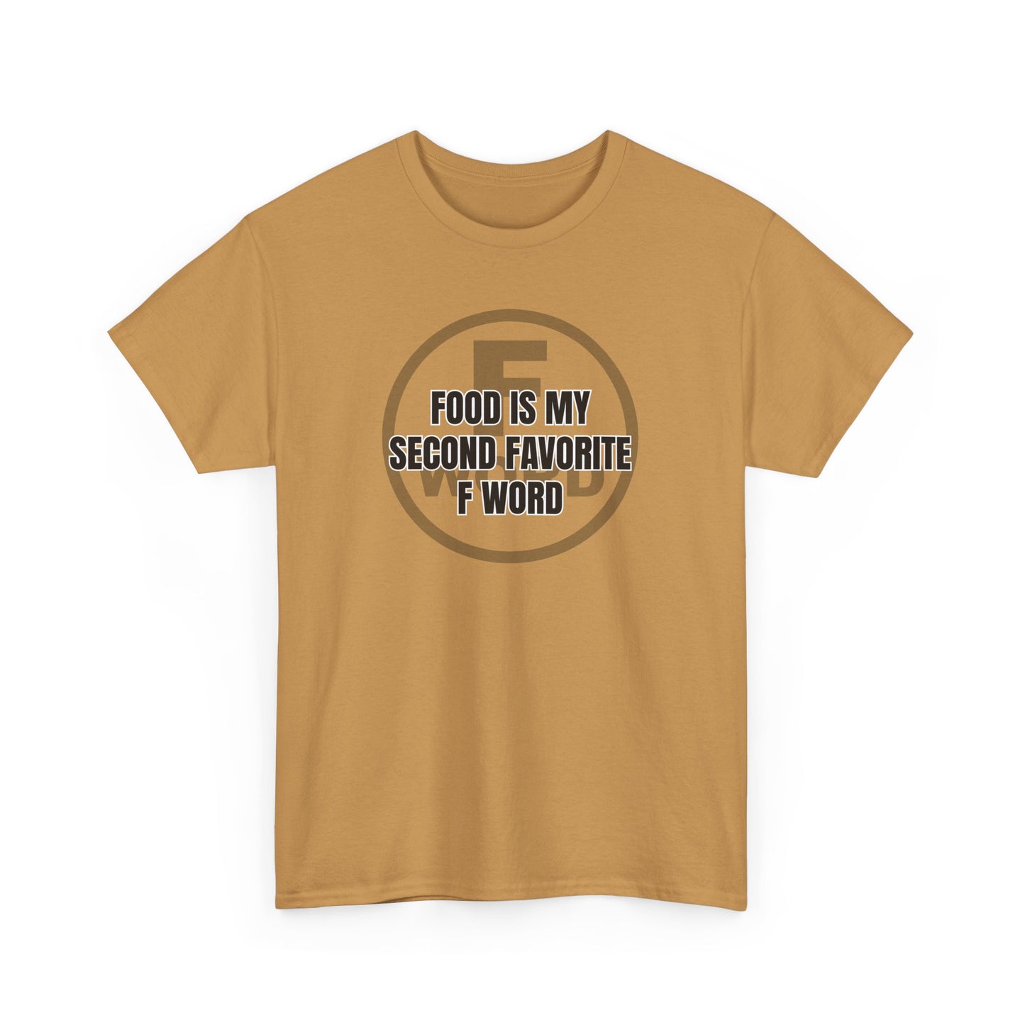 Food is my second favorite F word - Unisex Heavy Cotton Tee